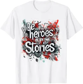 Heroes Inspirational Quote Motivational Be Kind Design T-Shirt